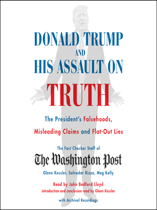 Title details for Donald Trump and His Assault on Truth by The Washington Post Fact Checker Staff - Available